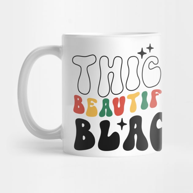 Thick beautiful Black Black Girl Black History Month Gift by BadDesignCo